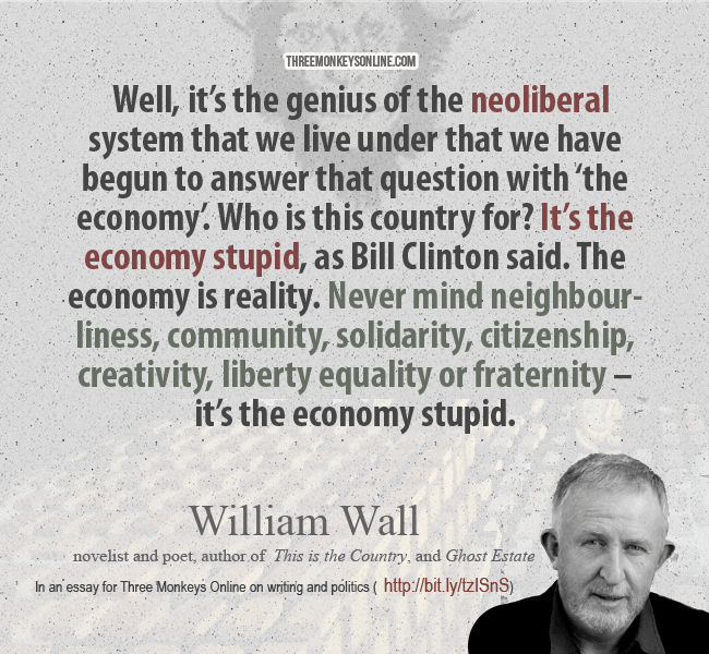 Well it's the genius of the neoliberal system that we live under that we have begun to answer that question with 'the economy'. Who is this country for? It's the economy stupid, as bill clinton said. The economy is reality. Never mind neighbourliness, community, solidarity, citizenship, creativity, liberty, equality or fraternity - it's the economy stupid. 